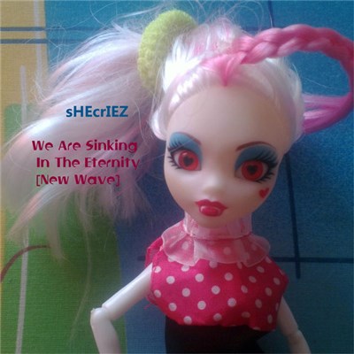 sHEcrIEZ - We Are Sinking In The Eternity (New Wave) download mp3 flac