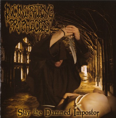 Incinerating Prophecies - Slay The Damned Impostor download mp3 flac