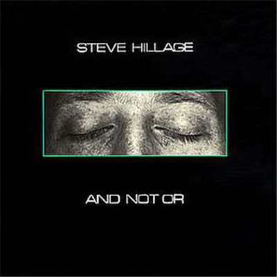 Steve Hillage - And Not Or download mp3 flac