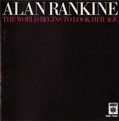 Alan Rankine - The World Begins To Look Her Age download mp3 flac