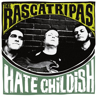 Thee Rascatripas - Hate Childish download mp3 flac