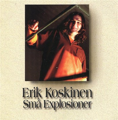 Erik Koskinen - Små Explosioner download mp3 flac