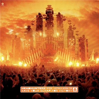 Headhunterz - Save Your Scrap For Victory (Defqon. 1 Australia Anthem 2010) download mp3 flac