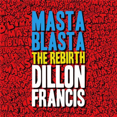 Dillon Francis - Masta Blasta (The Rebirth) download mp3 flac