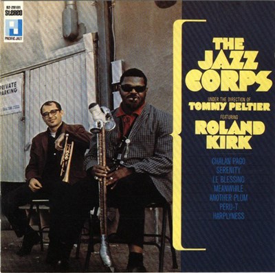The Jazz Corps Under The Direction Of Tommy Peltier Featuring Roland Kirk - The Jazz Corps download mp3 flac