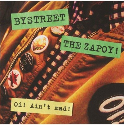 Bystreet / The Zapoy! - Oi! Ain't Mad! download mp3 flac