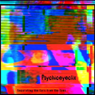 PsychicEyeClix - Separating The Ears From The Eyes download mp3 flac