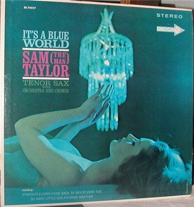 Sam (The Man) Taylor - It's A Blue World download mp3 flac