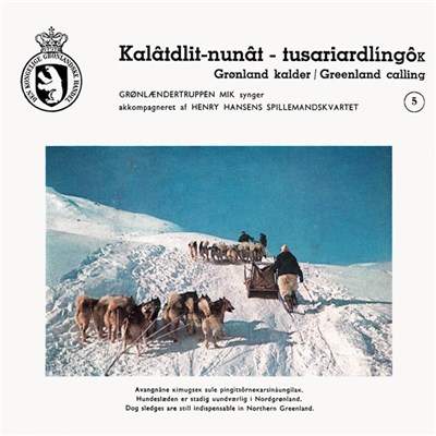 Grønlændertruppen Mik Og Henry Hansens Spillemandskvartet - Kalâtdlit-Nunât - Tusariardlingôk = Grønland Kalder = Greenland Calling - 5 download mp3 flac