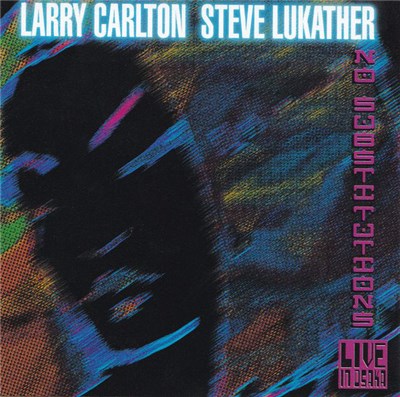 Larry Carlton, Steve Lukather - No Substitutions "Live In Osaka" download mp3 flac