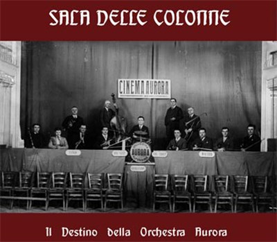 Sala Delle Colonne - Il Destino Della Orchestra Aurora download mp3 flac