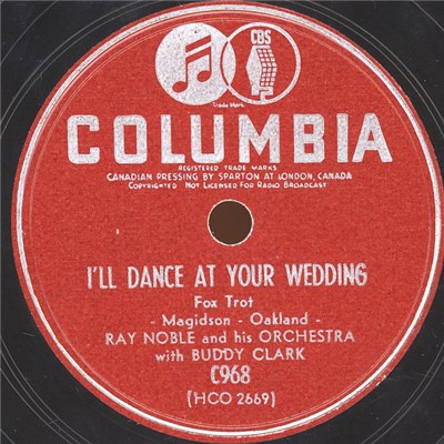 Ray Noble And His Orchestra With Buddy Clark - I'll Dance At Your Wedding download mp3 flac