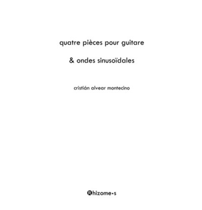 Cristián Alvear Montecino - Quatre Pièces Pour Guitare & Ondes Sinusoïdales download mp3 flac
