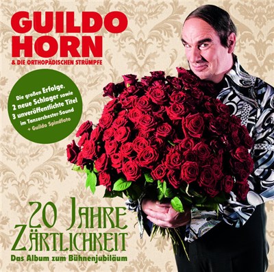 Guildo Horn & Die Orthopädischen Strümpfe - 20 Jahre Zärtlichkeit - Das Album Zum Bühnenjubiläum download mp3 flac