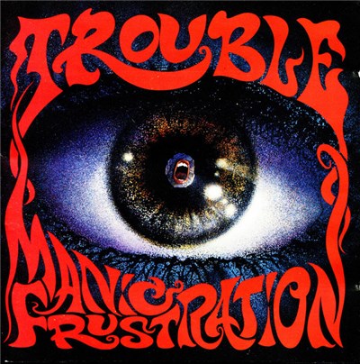 Trouble - Manic Frustration download mp3 flac