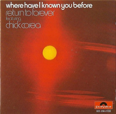 Return To Forever Featuring Chick Corea - Where Have I Known You Before download mp3 flac