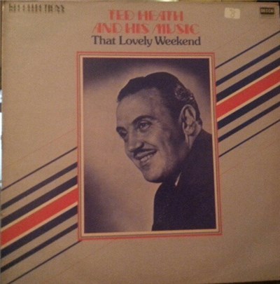Ted Heath And His Music - That Lovely Weekend download mp3 flac