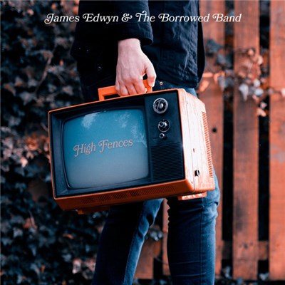 James Edwyn & The Borrowed Band - High Fences download mp3 flac
