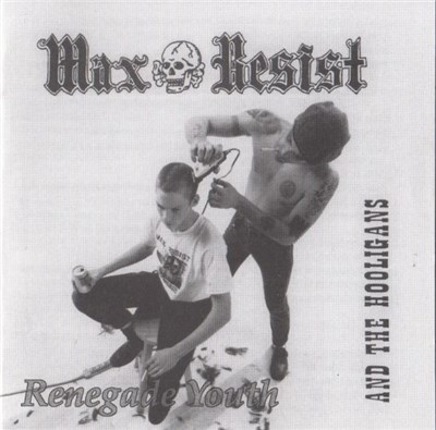 Max Resist And The Hooligans - Renegade Youth download mp3 flac