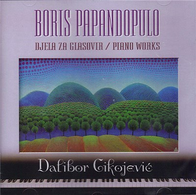 Boris Papandopulo - Dalibor Cikojević - Djela Za Glasovir / Piano Works download mp3 flac
