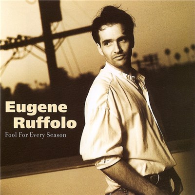 Eugene Ruffolo - Fool For Every Season download mp3 flac
