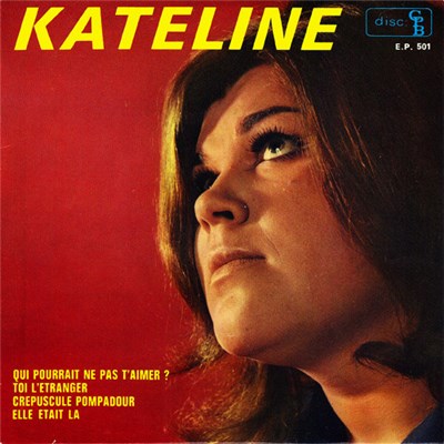 Kateline - Qui Pourrait Ne Pas T’Aimer ? / Toi L’Étranger / Crépuscule Pompadour / Elle Était L download mp3 flac