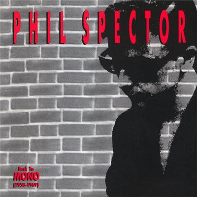 Phil Spector - Back To Mono (1958-1969) download mp3 flac