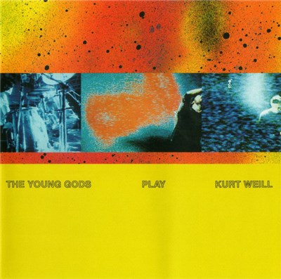 The Young Gods - The Young Gods Play Kurt Weill download mp3 flac