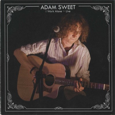 Adam Sweet - I Work Alone ~ Live download mp3 flac