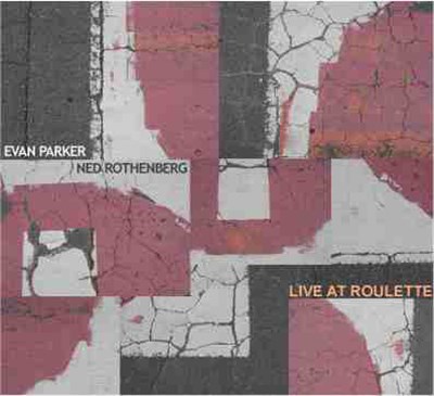 Evan Parker / Ned Rothenberg - Live At Roulette download mp3 flac