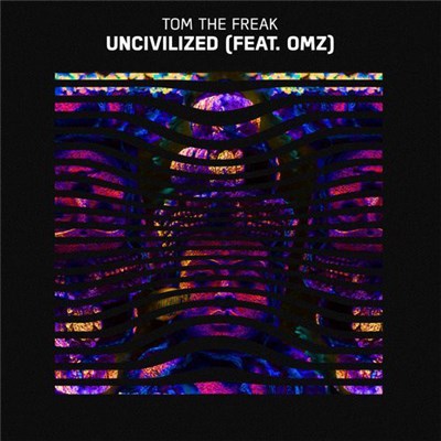 Tom The Freak Feat. OMZ - Uncivilized download mp3 flac