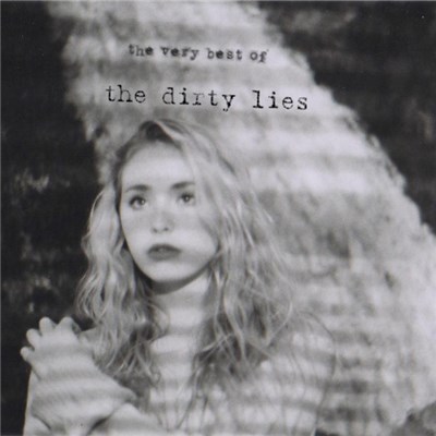 The Dirty Lies - The Very Best Of download mp3 flac