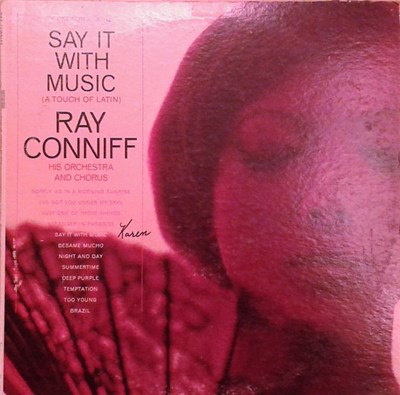 Ray Conniff, His Orchestra And Chorus - Say It With Music (A Touch Of Latin) download mp3 flac