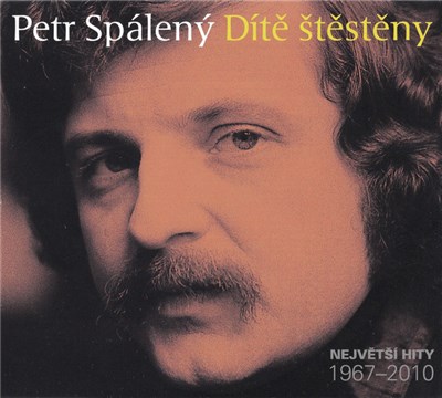 Petr Spálený - Dítě Štěstěny - Největší Hity 1967-2010 download mp3 flac
