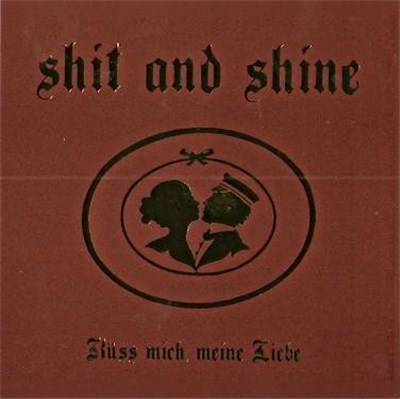 Shit And Shine - Küss Mich, Meine Liebe download mp3 flac