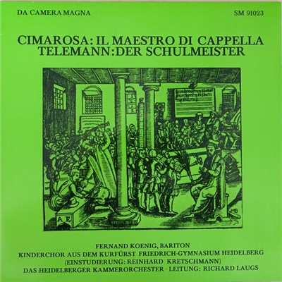 Domenico Cimarosa - Georg Philipp Telemann / Kinderchor Aus Dem Kurfürst Friedrich-Gymnasium Heidelberg, Fernand Koenig, Reinhard Kretschmann, Das Heidelberger Kammerorchester, Richard Laugs - Il Maestro Di Cappella • Der Schulmeister download mp3 flac