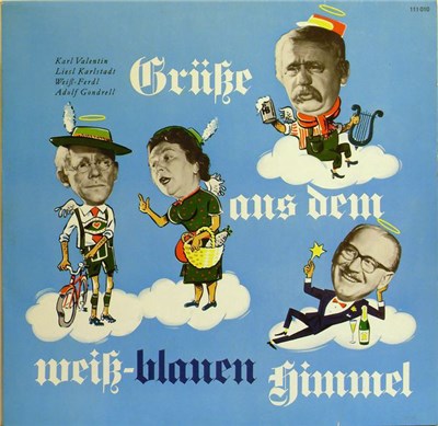 Karl Valentin / Liesl Karlstadt / Weiß-Ferdl / Adolf Gondrell - Grüße Aus Dem Weiß-Blauen Himmel download mp3 flac