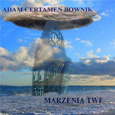 Adam Certamen Bownik - Marzenia Twe (Your Dreams) download mp3 flac