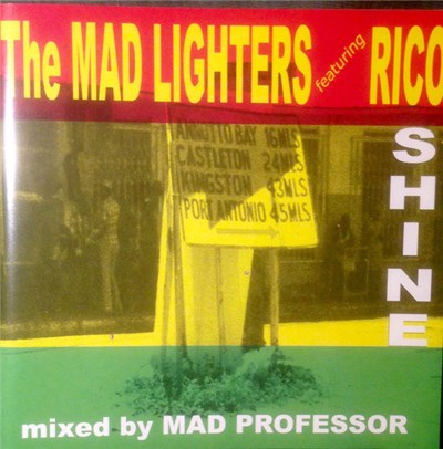 The Mad Lighters featuring Rico mixed by Mad Professor - Shine download mp3 flac