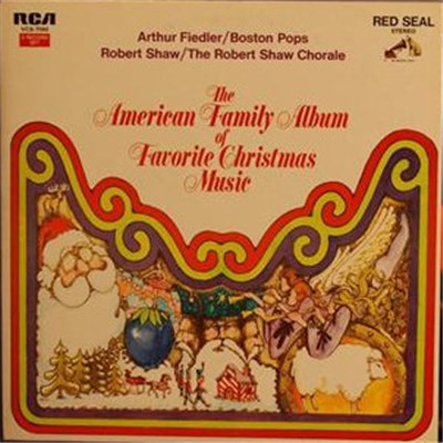 Arthur Fiedler / Boston Pops, Robert Shaw / The Robert Shaw Chorale - The American Family Album Of Favorite Christmas Music download mp3 flac