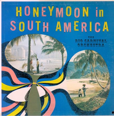 The Rio Carnival Orchestra - Honeymoon In South America download mp3 flac