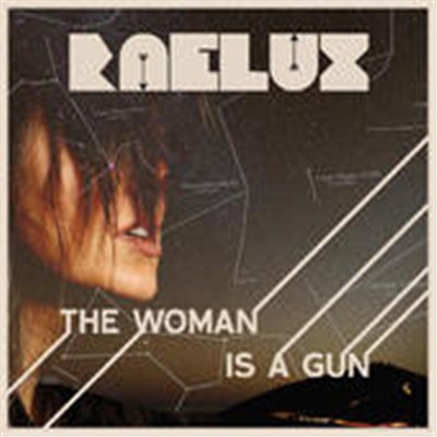 Raelux - The Woman Is a Gun download mp3 flac