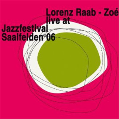 Lorenz Raab - Zoé - Live At Jazzfestival Saalfelden 06 download mp3 flac