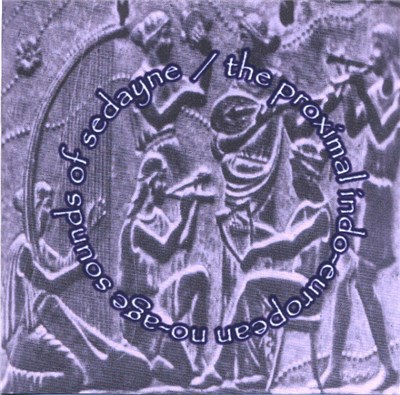 Sedayne - The Proximal Indo-European No-Age Sounds Of Sedayne download mp3 flac