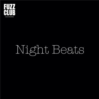 Night Beats - Fuzz Club Sessions download mp3 flac