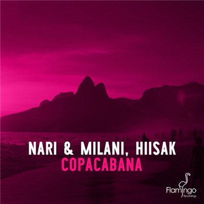 Nari & Milani, Hiisak - Copacabana download mp3 flac