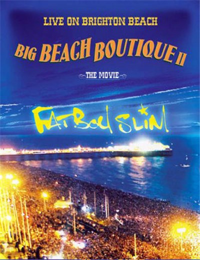 Fatboy Slim - Big Beach Boutique II - The Movie download mp3 flac