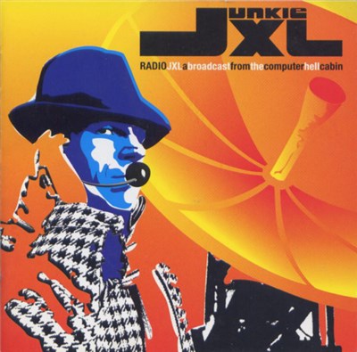 Junkie XL - Radio JXL: A Broadcast From The Computer Hell Cabin download mp3 flac