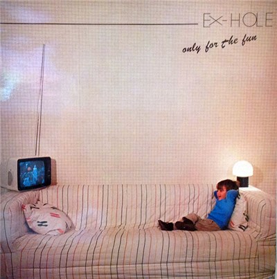 Ex-Hole - Only For The Fun download mp3 flac