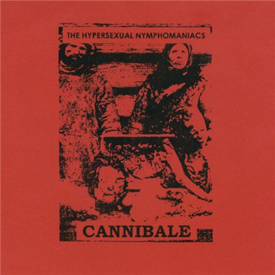 The Hypersexual Nymphomaniacs - Cannibale download mp3 flac